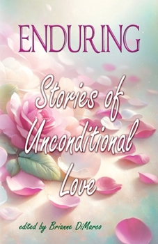 Enduring: Stories of Unconditional Love