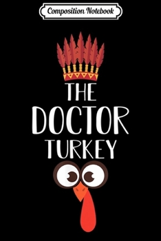 Composition Notebook: Doctor Turkey Matching Family Group Thanksgiving Party  Journal/Notebook Blank Lined Ruled 6x9 100 Pages