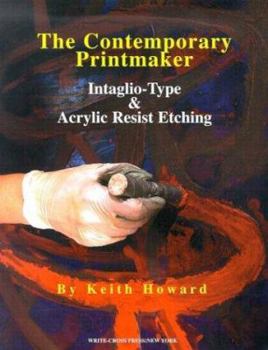 Paperback The Contemporary Printmaker: Intaglio-Type & Acrylic Resist Etching Book