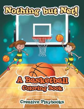 Paperback Nothing but Net! A Basketball Coloring Book