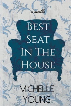 Best Seat In The House: An Inspirational Novella About A Chair