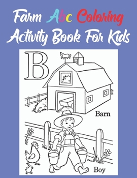 Paperback Farm Abc Coloring Activity Book For Kids: Best Abc Coloring Book Gift For Kids Book