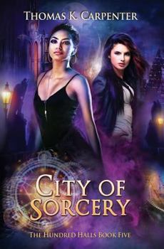 City of Sorcery: The Hundred Halls Series Book Five - Book #5 of the Hundred Halls