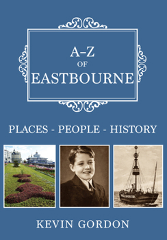 Paperback A-Z of Eastbourne: Places-People-History Book