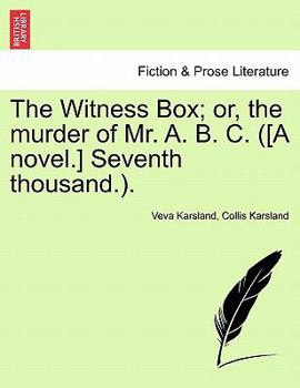 Paperback The Witness Box; Or, the Murder of Mr. A. B. C. ([A Novel.] Seventh Thousand.). Book