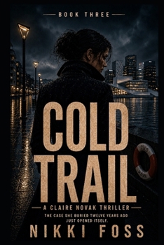 COLD TRAIL: A Counterintelligence Thriller (The Claire Novak Thrillers)