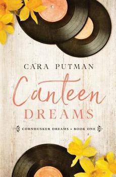 Canteen Dreams - Book #1 of the Cornhusker Dreams