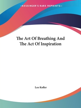 Paperback The Art Of Breathing And The Act Of Inspiration Book