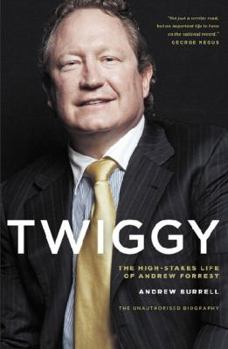 Paperback Twiggy: The High-Stakes Life of Andrew Forrest Book