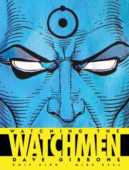 Hardcover Watching the Watchmen: The Definitive Companion to the Ultimate Graphic Novel Book