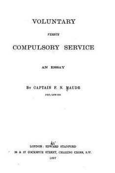 Paperback Voluntary Versus Compulsory Service, An Essay Book