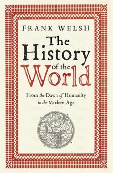 Paperback The History of the World: From the Dawn of Humanity to the Modern Age Book