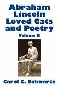 Paperback Abraham Lincoln Loved Cats and Poetry, Volume II Book