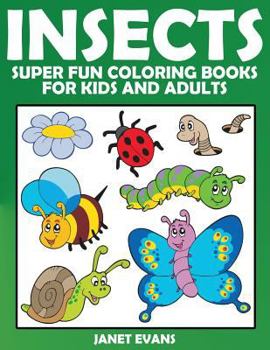 Paperback Insects: Super Fun Coloring Books for Kids and Adults Book