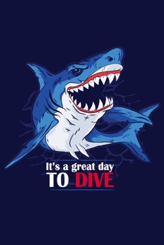 Paperback It's a great day to dive Diving Logbook: Diver's Log for Scuba Divers - Scary Blue Shark Design - 120 pages - 224 Dives Book