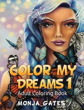 Paperback Color My Dreams 1: Adult Coloring Book