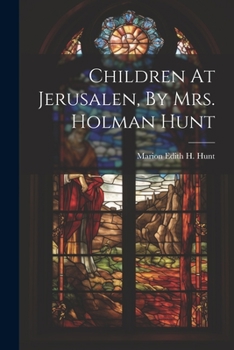 Paperback Children At Jerusalen, By Mrs. Holman Hunt Book