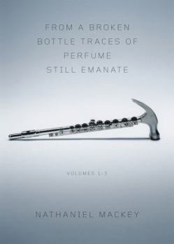 From a Broken Bottle Traces of Perfume Still Emanate: Bedouin Hornbook, Djbot Baghostus's Run, Atet A.D. - Book  of the From a Broken Bottle Traces of Perfume Still Emanate