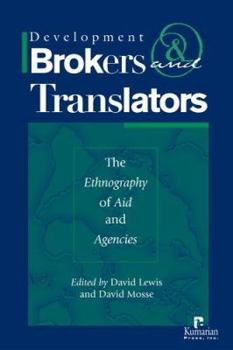 Paperback Development Brokers and Translators: The Ethnography of Aid and Agencies Book