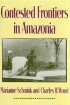 Hardcover Contested Frontiers in Amazonia Book