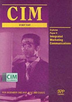 Paperback CIM Diploma - Paper 9: Integrated Marketing Communications: Study Text (2002) (CIM Study Text: Diploma) Book