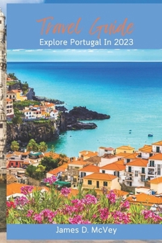 Paperback Travel Guides: Explore Portugal In 2023 Book