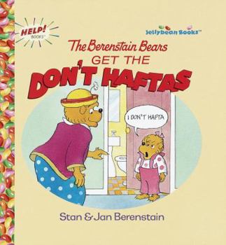 Hardcover The Berenstain Bears Get the Don't Haftas Book