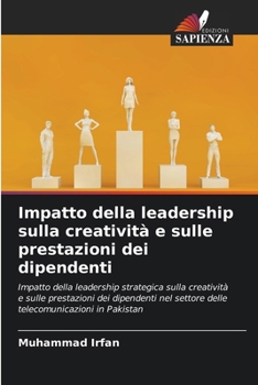 Paperback Impatto della leadership sulla creatività e sulle prestazioni dei dipendenti [Italian] Book