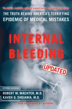 Hardcover Internal Bleeding: The Truth Behind America's Terrifying Epidemic of Medical Mistakes Book