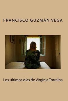 Paperback Los últimos días de Virginia Torralba [Spanish] Book