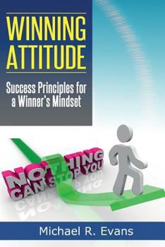 Paperback Winning Attitude: Success Principles for A Winner's Mindset Book