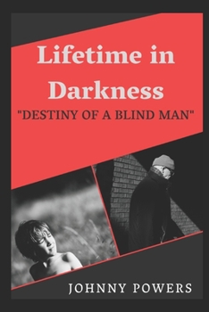 Paperback Lifetime In Darkness: Destiny of a Blind Man Book