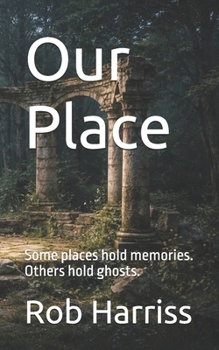 Paperback Our Place: Some places hold memories. Others hold ghosts. Book