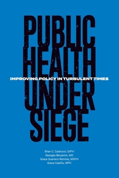 Paperback Public Health Under Siege: Improving Policy in Turbulent Times Book