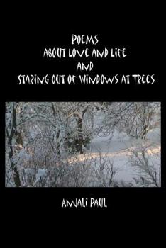 Paperback Poems about Love and Life and Staring Out of Windows at Trees Book