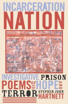 Paperback Incarceration Nation: Investigative Prison Poems of Hope and Terror Book