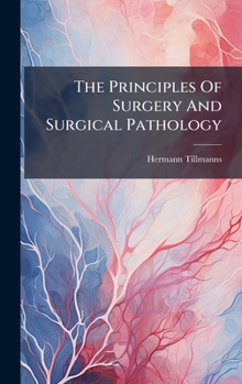 Hardcover The Principles Of Surgery And Surgical Pathology Book