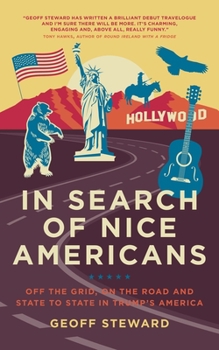 Paperback In Search of Nice Americans: Off the Grid, on the Road and State to State in Trump's America Book