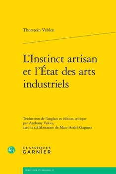 L'Instinct Artisan Et l'Etat Des Arts Industriels (English and French Edition)