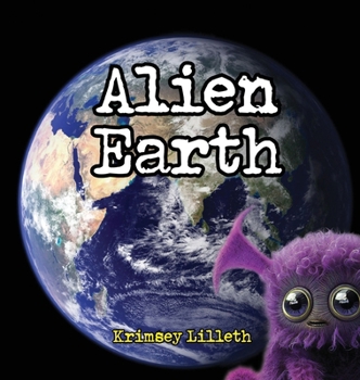 Hardcover Alien Earth: Noodle the Zoodle Explores a Magical New Planet [Large Print] Book