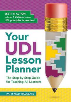 Paperback Your Udl Lesson Planner: The Step-By-Step Guide for Teaching All Learners Book