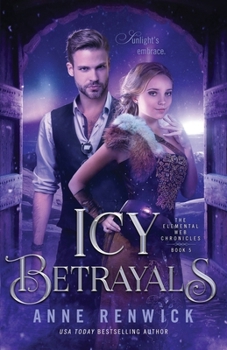 Icy Betrayals (Elemental Web Chronicles) - Book #5 of the Elemental Steampunk Chronicles