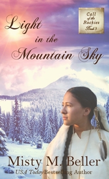 Light in the Mountain Sky - Book #3 of the Call of the Rockies