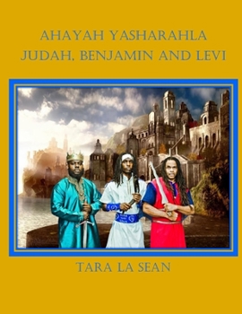 Paperback Ahayah Yasharahla: Judah, Benjamin and Levi Book