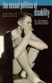 Paperback Sexual Politics of Disability: Untold Desires Book