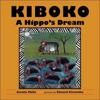 Paperback Kiboko: A Hippo's Dream Book