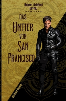 Das Untier von San Francisco (Robert Ashford ermittelt) (German Edition)
