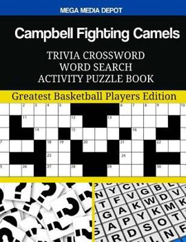 Campbell Fighting Camels Trivia Crossword Word Search Activity Puzzle Book: Greatest Basketball Players Edition