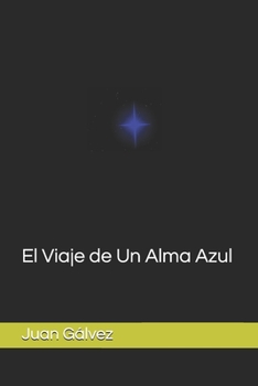 Paperback El Viaje de Un Alma Azul [Spanish] Book