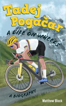 Paperback Tadej Pogacar: A Life on Wheels Book